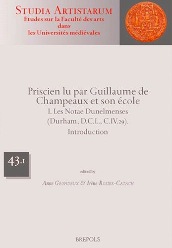 Cover image for Priscien Lu Par Guillaume de Champeaux Et Son Ecole. Les Notae Dunelmenses (Durham, D.C.L., C.IV.29)