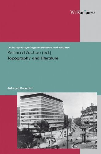 Cover image for Topography and Literature: Berlin and Modernism