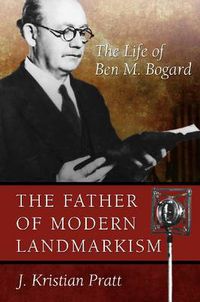 Cover image for The Father of Landmarkism: The Life of Ben M. Bogard