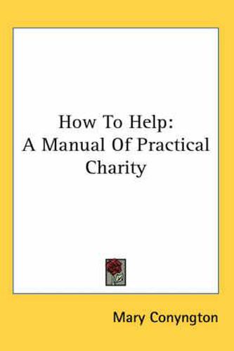 Cover image for How to Help: A Manual of Practical Charity