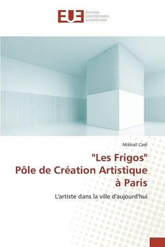 Cover image for les Frigos  Pole de Creation Artistique A Paris