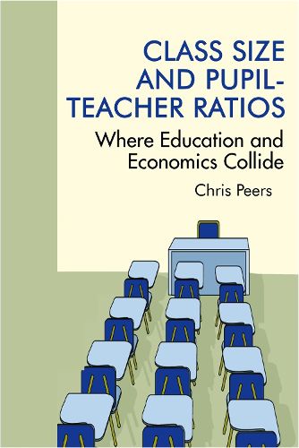 Cover image for Class Size and Pupil-Teacher Ratios: Where Education and Economics Collide