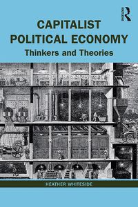 Cover image for Capitalist Political Economy: Thinkers and Theories