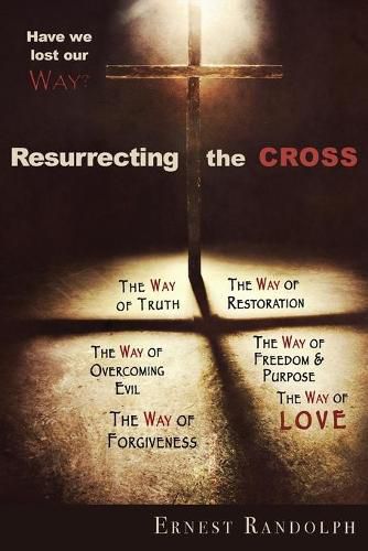 Cover image for Resurrecting the Cross: Have We Lost Our Way?