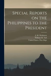 Cover image for Special Reports on the Philippines to the President