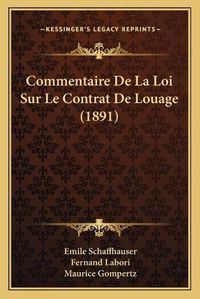 Cover image for Commentaire de La Loi Sur Le Contrat de Louage (1891)