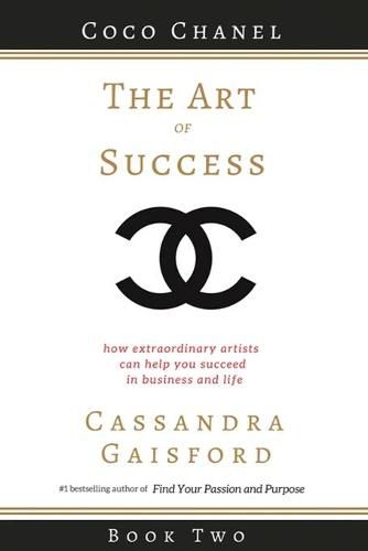 Cover image for The Art of Success: Coco Chanel: How Extraordinary Artists Can Help You Succeed in Business and Life