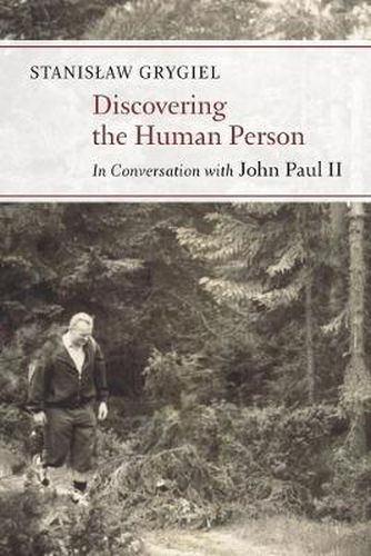 Cover image for Discovering the Human Person: In Conversation with John Paul II