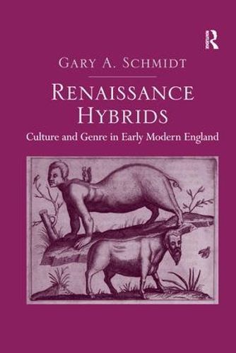 Cover image for Renaissance Hybrids: Culture and Genre in Early Modern England