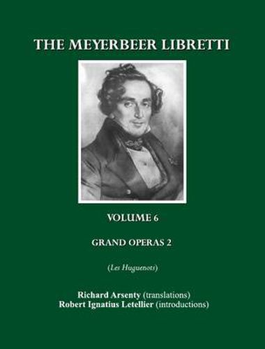 The Meyerbeer Libretti: Grand Opera 2  Les Huguenots