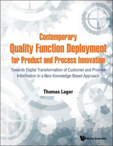 Cover image for Contemporary Quality Function Deployment For Product And Process Innovation: Towards Digital Transformation Of Customer And Product Information In A New Knowledge-based Approach