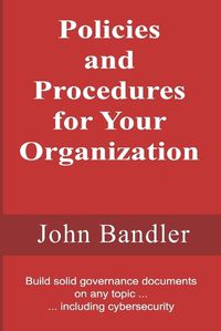 Cover image for Policies and Procedures for Your Organization