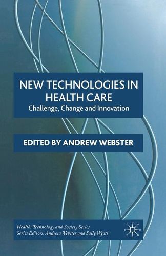 Cover image for New Technologies in Health Care: Challenge, Change and Innovation