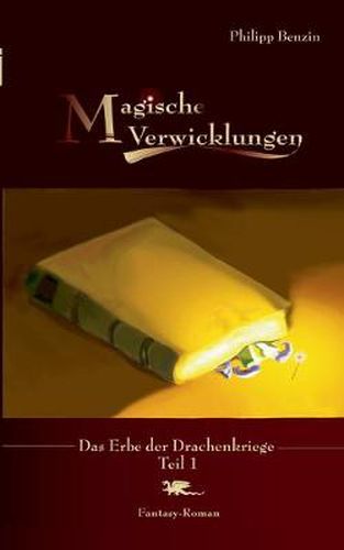 Cover image for Magische Verwicklungen: Das Erbe der Drachenkriege Teil 1