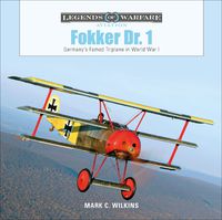 Cover image for Fokker Dr. 1: Germany's Famed Triplane in World War I