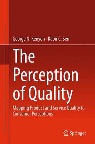 Cover image for The Perception of Quality: Mapping Product and Service Quality to Consumer Perceptions