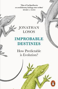 Cover image for Improbable Destinies: How Predictable is Evolution?