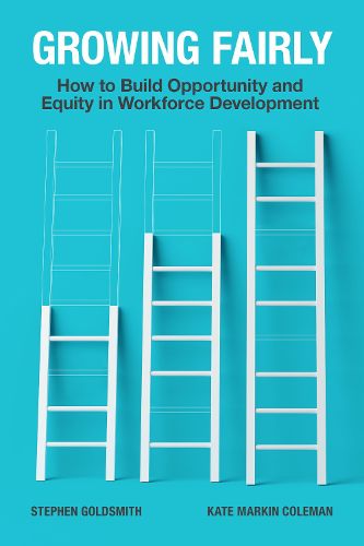 Growing Fairly: How to Build Opportunity and Equity in Workforce Development