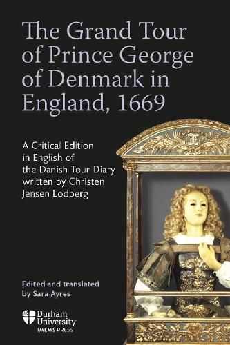 Cover image for The Grand Tour of Prince George of Denmark in England, 1669
