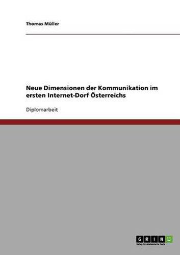 Cover image for Neue Dimensionen der Kommunikation im ersten Internet-Dorf OEsterreichs