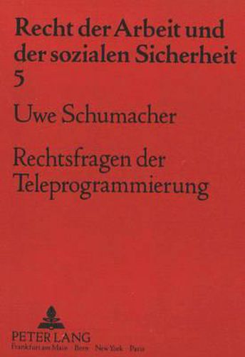 Cover image for Rechtsfragen Der Teleprogrammierung: Statusrechtliche Einordnung Und Urheberrechtlicher Schutz