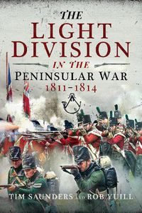 Cover image for The Light Division in the Peninsular War, 1811 1814