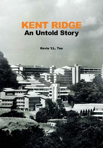 Cover image for Kent Ridge: An Untold Story