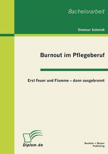 Cover image for Burnout im Pflegeberuf: Erst Feuer und Flamme - dann ausgebrannt