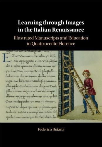 Cover image for Learning through Images in the Italian Renaissance: Illustrated Manuscripts and Education in Quattrocento Florence