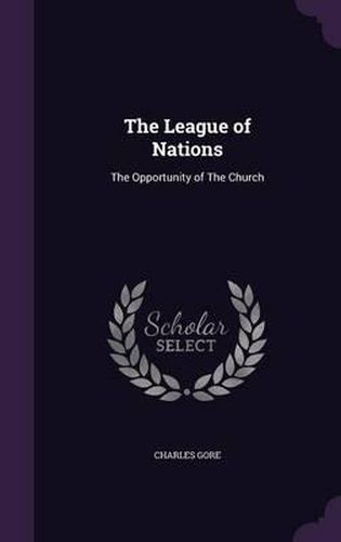 Cover image for The League of Nations: The Opportunity of the Church