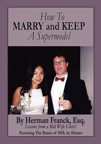 Cover image for How To Marry and Keep a Supermodel: Lessons From a Mid-Wife Crisis!