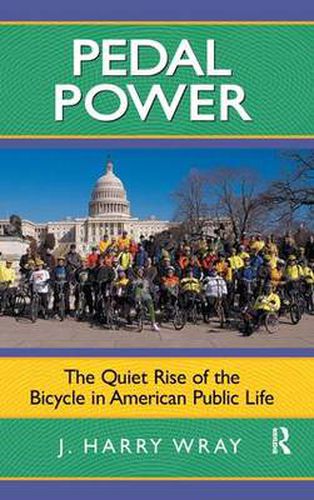Cover image for Pedal Power: The Quiet Rise of the Bicycle in American Public Life
