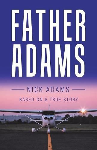 Cover image for Father Adams: Based on a True Story