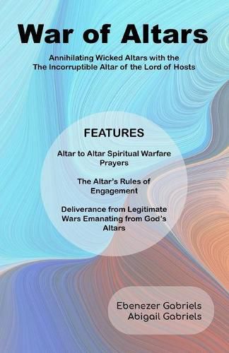 Cover image for War of Altars: Altar-to-Altar Spiritual Warfare Manual