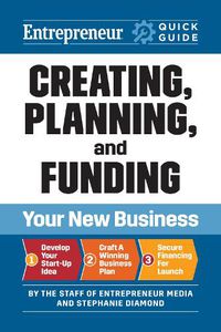 Cover image for Entrepreneur Quick Guide: Creating, Planning, and Funding Your New Business