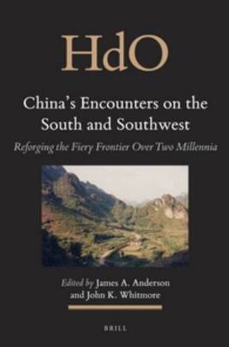 Cover image for China's Encounters on the South and Southwest: Reforging the Fiery Frontier Over Two Millennia