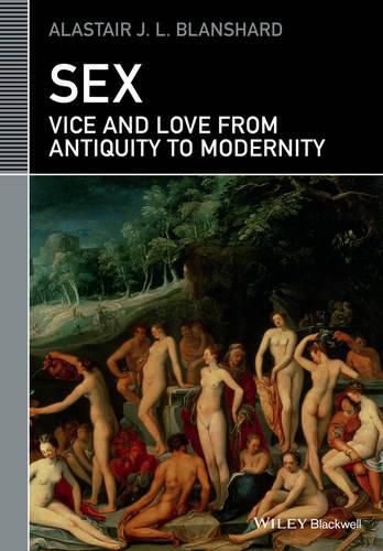 Cover image for Sex: Vice and Love from Antiquity to Modernity