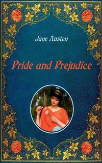 Cover image for Pride and Prejudice - Illustrated: Unabridged - original text of the third edition (1817) - with numerous illustrations by Hugh Thomson