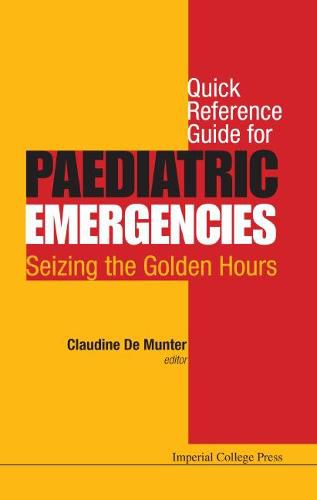 Cover image for Quick Reference Guide For Paediatric Emergencies: Seizing The Golden Hours