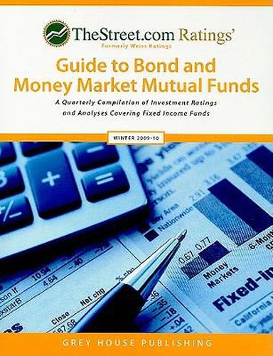 Cover image for TheStreet.com Rating's Guide to Bond and Money Market Mutual Funds: A Quarterly Compilation of Investment Ratings and Analyses Covering Fixed Income Funds