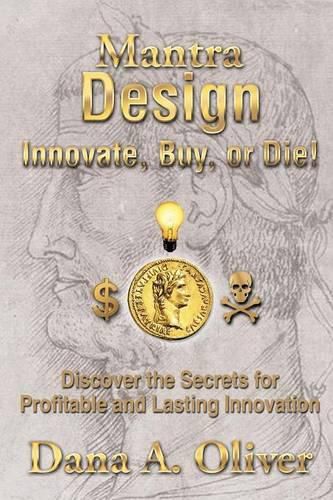 Cover image for Mantra Design - Innovate, Buy or Die!: Discover the Secrets for Profitable and Lasting Innovation