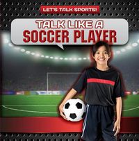 Cover image for Talk Like a Soccer Player