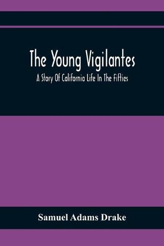 Cover image for The Young Vigilantes: A Story Of California Life In The Fifties