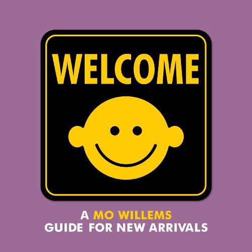 Cover image for Welcome: A Mo Willems Guide for New Arrivals