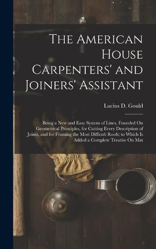 Cover image for The American House Carpenters' and Joiners' Assistant