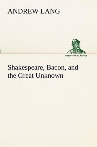 Cover image for Shakespeare, Bacon, and the Great Unknown