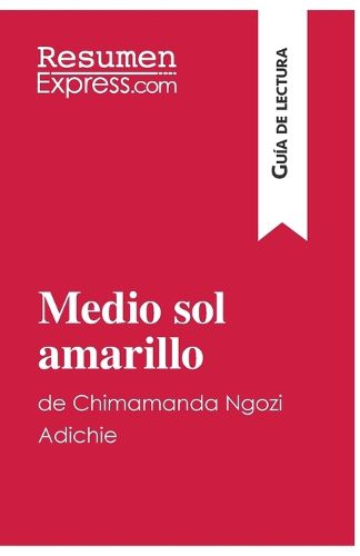 Cover image for Medio sol amarillo de Chimamanda Ngozi Adichie (Guia de lectura)