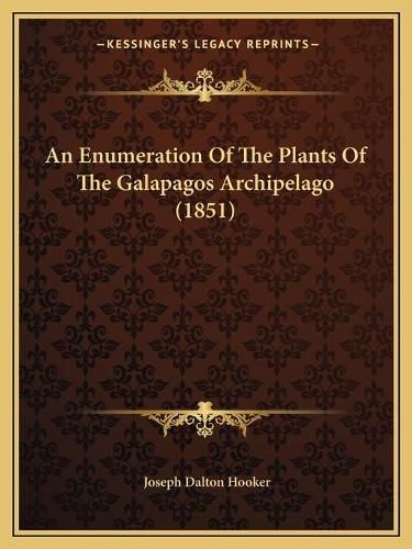 An Enumeration of the Plants of the Galapagos Archipelago (1851)