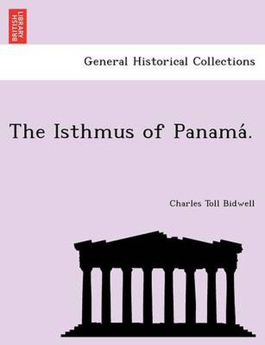 Cover image for The Isthmus of Panama .