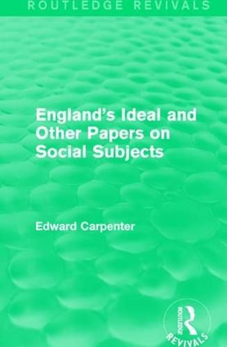 Cover image for England's Ideal and Other Papers on Social Subjects: And Other Papers on Social Subjects